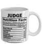 Funny Judge Nutritional Facts Coffee Mug 11oz White