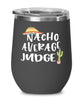 Funny Judge Wine Tumbler Nacho Average Judge Wine Glass Stemless 12oz Stainless Steel