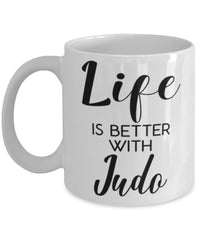Funny Judo Mug Life Is Better With Judo Coffee Cup 11oz 15oz White