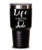 Funny Judo Tumbler Life Is Better With Judo 30oz Stainless Steel Black