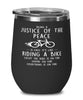 Funny Justice of The Peace Wine Glass Being A Justice of The Peace Is Easy It's Like Riding A Bike Except 12oz Stainless Steel Black
