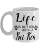 Funny Kai Ken Dog Mug Life Is Better With A Kai Ken Coffee Cup 11oz 15oz White