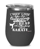 Funny Karate Wine Glass I May Look Like I'm Listening But In My Head I'm Thinking About Karate 12oz Stainless Steel Black