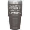 Funny Kayaker Tumbler Tears Of The People I Beat In Kayaking Laser Etched 30oz Stainless Steel