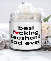 Funny Keeshond Dog Candle B3st F-cking Keeshond Dad Ever 9oz Vanilla Scented Candles Soy Wax