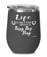 Funny Kerry Bog Pony Horse Wine Glass Life Is Better With A Kerry Bog Pony 12oz Stainless Steel Black