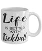 Funny Kickball Mug Life Is Better With Kickball Coffee Cup 11oz 15oz White