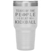 Funny Kickball Tumbler Tears Of The People I Beat In Kickball Laser Etched 30oz Stainless Steel