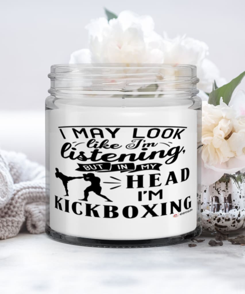Funny Kickboxer Candle I May Look Like I'm Listening But In My Head I'm Kickboxing 9oz Vanilla Scented Candles Soy Wax