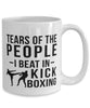 Funny Kickboxer Mug Tears Of The People I Beat In Kickboxing Coffee Mug 15oz White