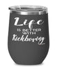 Funny Kickboxing Wine Glass Life Is Better With Kickboxing 12oz Stainless Steel Black