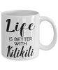 Funny Kilikiti Mug Life Is Better With Kilikiti Coffee Cup 11oz 15oz White