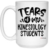 Funny Kinesiology Professor Teacher Mug Tears Of My Kinesiology Students Coffee Cup 15oz White 21504