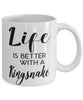 Funny Kingsnake Mug Life Is Better With A Kingsnake Coffee Cup 11oz 15oz White