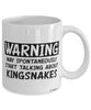 Funny Kingsnake Mug Warning May Spontaneously Start Talking About Kingsnakes Coffee Cup White