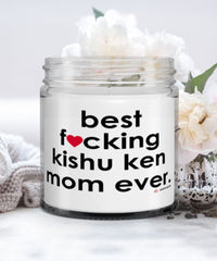 Funny Kishu Ken Dog Candle B3st F-cking Kishu Ken Mom Ever 9oz Vanilla Scented Candles Soy Wax