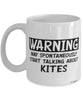 Funny Kites Mug Warning May Spontaneously Start Talking About Kites Coffee Cup White