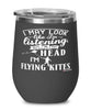 Funny Kites Wine Glass I May Look Like I'm Listening But In My Head I'm Flying Kites 12oz Stainless Steel Black