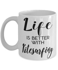 Funny Kitesurfing Mug Life Is Better With Kitesurfing Coffee Cup 11oz 15oz White