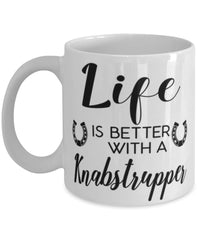 Funny Knabstrupper Horse Mug Life Is Better With A Knabstrupper Coffee Cup 11oz 15oz White