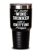 Funny Knitter Tumbler Just Another Wine Drinker With A Knitting Problem 30oz Stainless Steel Black
