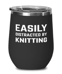 Funny Knitter Wine Tumbler Easily Distracted By Knitting Stemless Wine Glass 12oz Stainless Steel