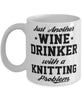 Funny Knitting Mug Just Another Wine Drinker With A Knitting Problem Coffee Cup 11oz White