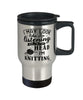 Funny Knitting Travel Mug I May Look Like I'm Listening But In My Head I'm Knitting 14oz Stainless Steel