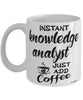 Funny Knowledge Analyst Mug Instant Knowledge Analyst Just Add Coffee Cup White
