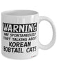 Funny Korean Bobtail Cat Mug Warning May Spontaneously Start Talking About Korean Bobtail Cats Coffee Cup White
