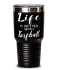 Funny Korfball Tumbler Life Is Better With Korfball 30oz Stainless Steel Black