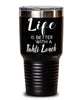 Funny Kuhli Loach Fish Tumbler Life Is Better With A Kuhli Loach 30oz Stainless Steel Black