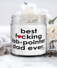 Funny Lab-Pointer Dog Candle B3st F-cking Lab-Pointer Dad Ever 9oz Vanilla Scented Candles Soy Wax