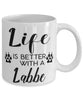 Funny Labbe Dog Mug Life Is Better With A Labbe Coffee Cup 11oz 15oz White
