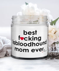 Funny Labloodhound Dog Candle B3st F-cking Labloodhound Mom Ever 9oz Vanilla Scented Candles Soy Wax