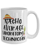 Funny Laboratory Technician Mug Nacho Average Laboratory Technician Coffee Cup 15oz White