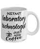 Funny Laboratory Technologist Mug Instant Laboratory Technologist Just Add Coffee Cup White