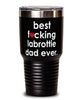 Funny Labrottie Dog Tumbler B3st F-cking Labrottie Dad Ever 30oz Stainless Steel