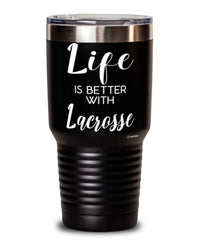 Funny Lacrosse Tumbler Life Is Better With Lacrosse 30oz Stainless Steel Black