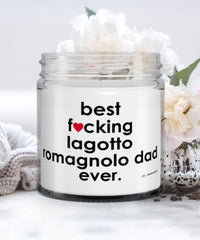 Funny Lagotto Romagnolo Dog Candle B3st F-cking Lagotto Romagnolo Dad Ever 9oz Vanilla Scented Candles Soy Wax