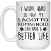 Funny Lagotto Romagnolo Mug I Work Hard So That My Lagotto Romagnolo Can Have A Better Life Coffee Cup 15oz White 21504