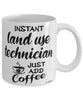 Funny Land Use Technician Mug Instant Land Use Technician Just Add Coffee Cup White