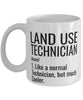 Funny Land Use Technician Mug Like A Normal Technician But Much Cooler Coffee Cup 11oz 15oz White