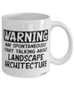 Funny Landscape Architect Mug Warning May Spontaneously Start Talking About Landscape Architecture Coffee Cup White