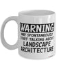 Funny Landscape Architect Mug Warning May Spontaneously Start Talking About Landscape Architecture Coffee Cup White