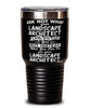 Funny Landscape Architect Tumbler Ask Not What Your Landscape Architect Can Do For You 30oz Stainless Steel Black