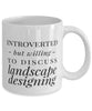 Funny Landscape Designer Mug Introverted But Willing To Discuss Landscape Designing Coffee Mug 11oz White