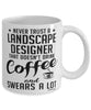 Funny Landscape Designer Mug Never Trust A Landscape Designer That Doesn't Drink Coffee and Swears A Lot Coffee Cup 11oz 15oz White