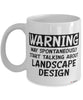 Funny Landscape Designer Mug Warning May Spontaneously Start Talking About Landscape Design Coffee Cup White