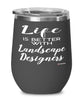 Funny Landscape Designer Wine Glass Life Is Better With Landscape Designers 12oz Stainless Steel Black